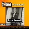 Lyle Lovett with Andy Chanley || The SoCal Sound Interviews